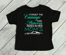 Load image into Gallery viewer, Forget the Carriage This Princess Rides in Her Mom's (any name) Mustang (your choice of car) Infant and Toddler Apparel