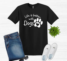 Load image into Gallery viewer, Life is Better with Dogs Adult Unisex T-Shirt or Sweatshirt