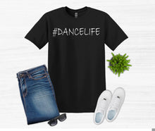 Load image into Gallery viewer, #DanceLife Youth and Adult Unisex T-Shirt or Sweatshirt