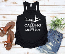 Load image into Gallery viewer, Dance is Calling Girls and Ladies Flowy Racerback Tank Top