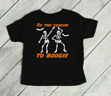 Load image into Gallery viewer, Tis the Season to Boogie Halloween Toddler T Shirt or Sweatshirt