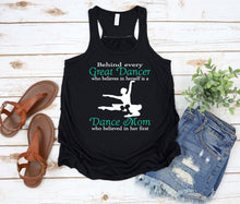 Load image into Gallery viewer, Behind Every Great Dancer is a Dance Mom Ladies Flowy Racerback Tank Top
