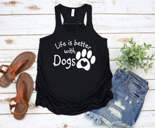 Load image into Gallery viewer, Life is Better with Dogs Ladies Flowy Racerback Tank Top