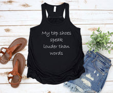 Load image into Gallery viewer, My Tap Shoes Speak Louder than Words Girls Racerback Flowy Tank Top