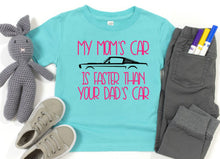 Load image into Gallery viewer, My Mom's Mustang (your choice of car) is Faster than your Dad's Car Infant and Toddler Apparel