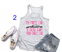 Load image into Gallery viewer, My Mom's Mustang is Faster than your Dad's Car Girls Racerback Flowy Tank Top