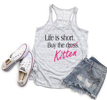 Load image into Gallery viewer, Life is Short Buy the Puppy or Kitten (Your Choice) Ladies Flowy Racerback Tank Top