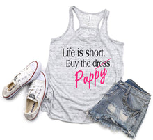 Load image into Gallery viewer, Life is Short Buy the Puppy or Kitten (Your Choice) Ladies Flowy Racerback Tank Top