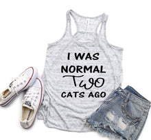 Load image into Gallery viewer, I was Normal Two Cats Ago Ladies Flowy Racerback Tank Top Personalization Available