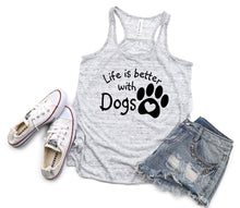 Load image into Gallery viewer, Life is Better with Dogs Ladies Flowy Racerback Tank Top