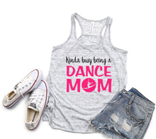 Load image into Gallery viewer, Kinda Busy Being a Dance Mom Ladies Flowy Raceback Tank Top