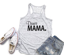 Load image into Gallery viewer, Dance Mama Ladies Flowy Racerback Tank Top