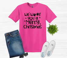 Load image into Gallery viewer, We Woof You a Merry Christmas Youth and Adult T Shirt or Sweatshirt