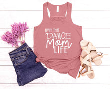 Load image into Gallery viewer, Livin' That Dance Mom Life Ladies Flowy Racerback Tank Top