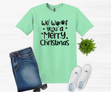 Load image into Gallery viewer, We Woof You a Merry Christmas Youth and Adult T Shirt or Sweatshirt