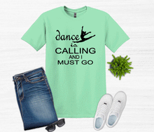Load image into Gallery viewer, Dance is Calling Youth and Adult Unisex T Shirt or Sweatshirt