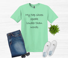 Load image into Gallery viewer, My Tap Shoes Speak Louder than Words Youth T-Shirt or Sweatshirt