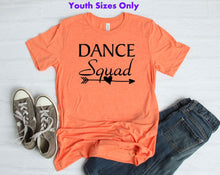 Load image into Gallery viewer, Dance Squad Youth and Adult Unisex T-Shirt or Sweatshirt