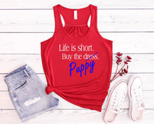 Load image into Gallery viewer, Life is Short Buy the Puppy or Kitten (Your Choice) Ladies Flowy Racerback Tank Top