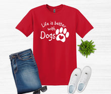 Load image into Gallery viewer, Life is Better with Dogs Adult Unisex T-Shirt or Sweatshirt