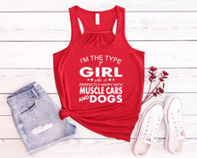 Load image into Gallery viewer, I'm the Type of Girl Who Loves Muscle Cars and Dogs Ladies Flowy Racerback Tank Top