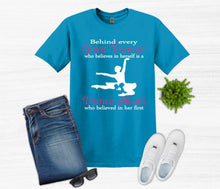Load image into Gallery viewer, Behind Every Great Dancer is a Dance Mom Adult Unisex T Shirt and Sweatshirt