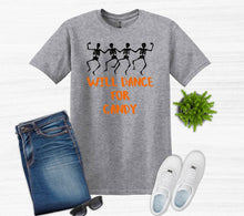 Load image into Gallery viewer, Will Dance for Candy Halloween Youth and Adult Unisex T Shirt or Sweatshirt