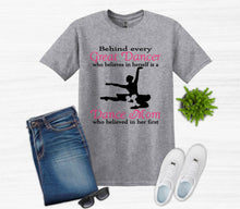 Load image into Gallery viewer, Behind Every Great Dancer is a Dance Mom Adult Unisex T Shirt and Sweatshirt