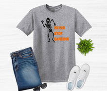 Load image into Gallery viewer, Never Stop Dancing Halloween Youth and Adult Unisex T Shirt or Sweatshirt