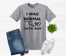 Load image into Gallery viewer, I was Normal Two Cats Ago Adult Unisex T Shirt or Sweatshirt Personalization available.