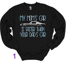 Load image into Gallery viewer, My Mom's Mustang (your choice of car) is Faster than your Dad's Car Youth T-Shirt or Sweatshirt