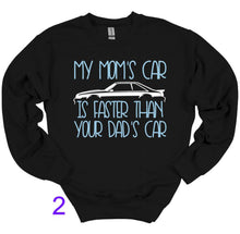 Load image into Gallery viewer, My Mom's Mustang (your choice of car) is Faster than your Dad's Car Youth T-Shirt or Sweatshirt