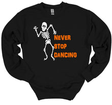 Load image into Gallery viewer, Never Stop Dancing Halloween Youth and Adult Unisex T Shirt or Sweatshirt