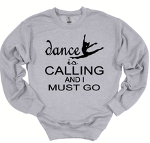 Load image into Gallery viewer, Dance is Calling Youth and Adult Unisex T Shirt or Sweatshirt