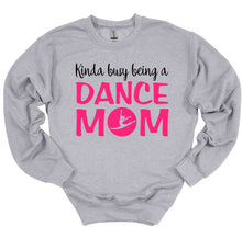 Load image into Gallery viewer, Kinda Busy Being a Dance Mom Adult Unisex T Shirt or Sweatshirt