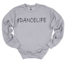 Load image into Gallery viewer, #DanceLife Youth and Adult Unisex T-Shirt or Sweatshirt