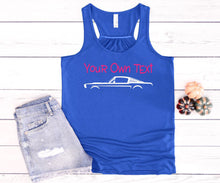 Load image into Gallery viewer, Your Own Text Mustang (Choose your Car) Girls and Ladies Flowy Racerback Tank Top