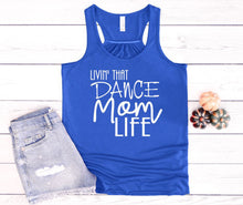 Load image into Gallery viewer, Livin' That Dance Mom Life Ladies Flowy Racerback Tank Top