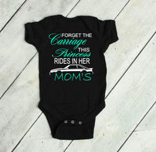 Load image into Gallery viewer, Forget the Carriage This Princess Rides in Her Mom's (any name) Mustang (your choice of car) Infant and Toddler Apparel