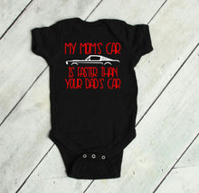 Load image into Gallery viewer, My Mom's Mustang (your choice of car) is Faster than your Dad's Car Infant and Toddler Apparel
