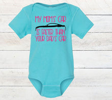 Load image into Gallery viewer, My Mom's Mustang (your choice of car) is Faster than your Dad's Car Infant and Toddler Apparel