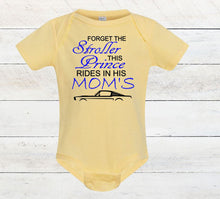 Load image into Gallery viewer, Forget the Stroller This Prince Rides in His Mom's (any name) Mustang (Choice of car) Infant and Toddler