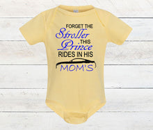 Load image into Gallery viewer, Forget the Stroller This Prince Rides in His Mom's (any name) Mustang (Choice of car) Infant and Toddler