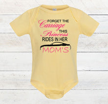 Load image into Gallery viewer, Forget the Carriage This Princess Rides in Her Mom's (any name) Mustang (your choice of car) Infant and Toddler Apparel