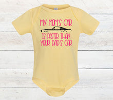 Load image into Gallery viewer, My Mom's Mustang (your choice of car) is Faster than your Dad's Car Infant and Toddler Apparel