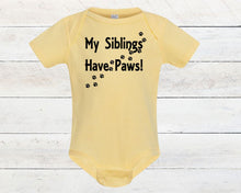 Load image into Gallery viewer, My Siblings have Paws Infant and Toddler Apparel