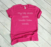 Load image into Gallery viewer, My Tap Shoes Speak Louder than Words Youth T-Shirt or Sweatshirt