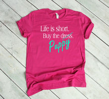 Load image into Gallery viewer, Life is Short Buy the Puppy or Kitten (Your Choice) Adult T Shirt or Sweatshirt