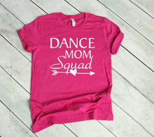 Load image into Gallery viewer, Dance Mom Squad Adult Unisex T Shirt or Sweatshirt