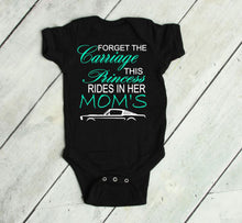 Load image into Gallery viewer, Forget the Carriage This Princess Rides in Her Mom's (any name) Mustang (your choice of car) Infant and Toddler Apparel